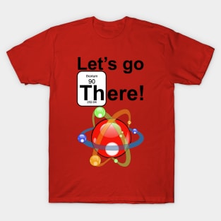 Let's Go There T-Shirt